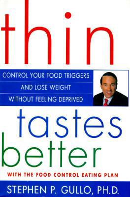 Thin Tastes Better: Control Your Food Triggers ... 0517700069 Book Cover