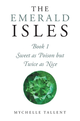 The Emerald Isles: Sweet as Poison but Twice as... B0CWN3KB4V Book Cover