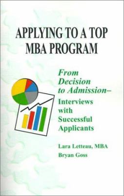 Applying to a Top MBA Program: From Decision to... 0966394437 Book Cover