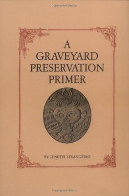 A Graveyard Preservation Primer B007CSH402 Book Cover