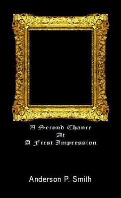 A Second Chance at a First Impression 1413492002 Book Cover