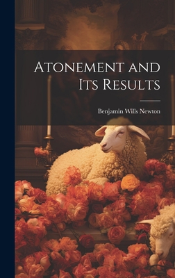 Atonement and Its Results 1021060224 Book Cover