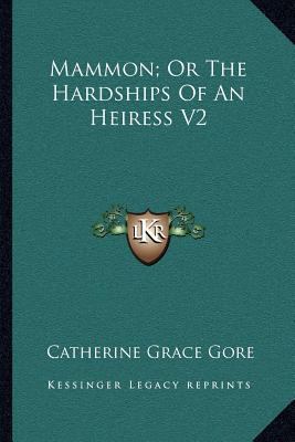 Mammon; Or The Hardships Of An Heiress V2 1163240648 Book Cover