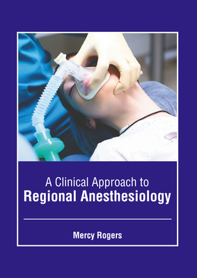 A Clinical Approach to Regional Anesthesiology 1646465822 Book Cover