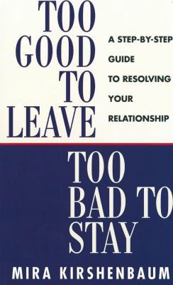 Too Good to Leave, Too Bad to Stay: A Step by S... 0718141776 Book Cover