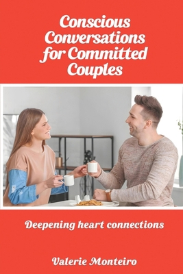 Conscious Conversations for Committed Couples B0DS9XB46C Book Cover