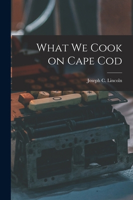 What We Cook on Cape Cod 1017348952 Book Cover