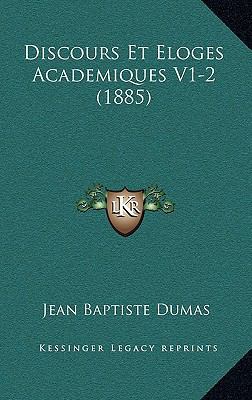 Discours Et Eloges Academiques V1-2 (1885) [French] 1168631939 Book Cover