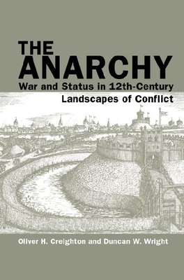 The Anarchy: War and Status in 12th-Century Lan... 1786941856 Book Cover