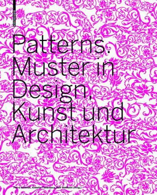 Patterns: Muster in Design, Kunst Und Architektur [German] 3764377496 Book Cover