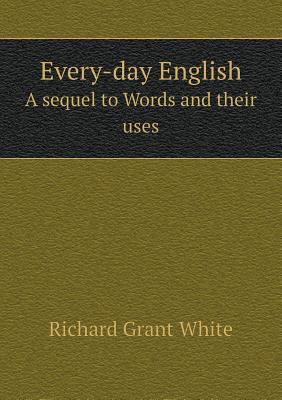 Every-day English A sequel to Words and their uses 5518796439 Book Cover