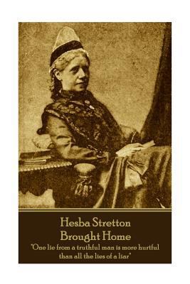 Hesba Stretton - Brought Home: "One lie from a ... 1787801136 Book Cover