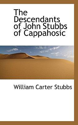 The Descendants of John Stubbs of Cappahosic 1117321185 Book Cover