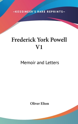 Frederick York Powell V1: Memoir and Letters 0548126445 Book Cover