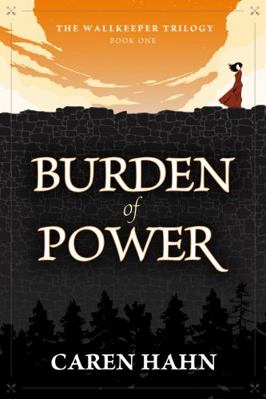 Burden of Power (The Wallkeeper Trilogy) 173522720X Book Cover