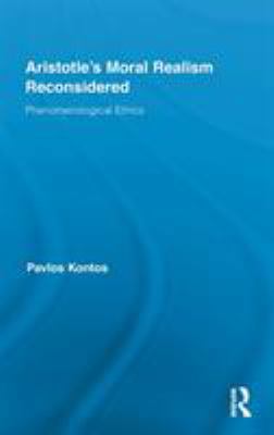 Aristotle's Moral Realism Reconsidered: Phenome... 0415896746 Book Cover