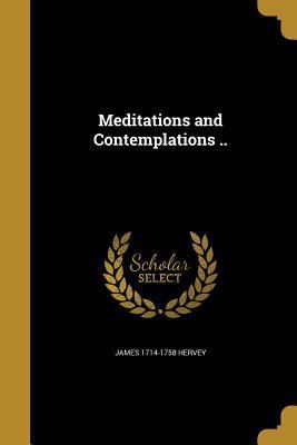 Meditations and Contemplations .. 1363563831 Book Cover