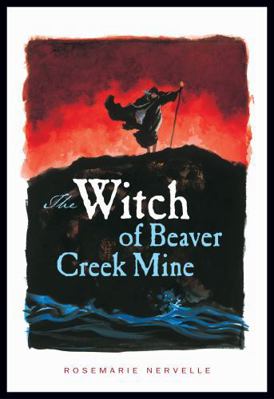 The Witch of Beaver Creek Mine 0892727411 Book Cover