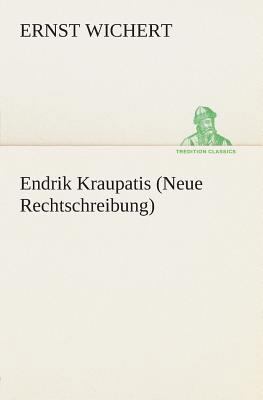 Endrik Kraupatis (Neue Rechtschreibung) [German] 3849532534 Book Cover