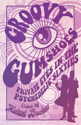 Groovy Gumshoes: Private Eyes in the Psychedeli... 1643962523 Book Cover