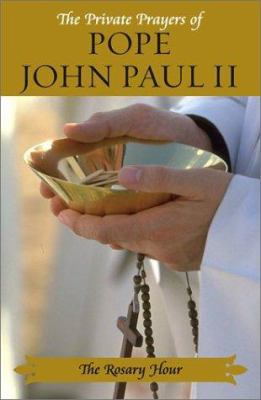 The Rosary Hour: The Private Prayers of Pope Jo... 074344440X Book Cover