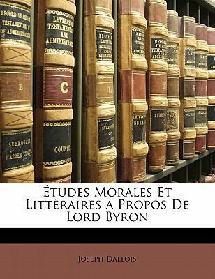 Études Morales Et Littéraires a Propos de Lord ... [French] 1148075631 Book Cover