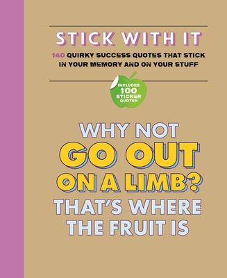 Stick with It: 140 Quirky Success Quotes That S... 1626864756 Book Cover