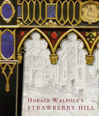 Horace Walpole's Strawberry Hill 0300125747 Book Cover