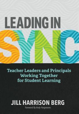 Leading in Sync: Teacher Leaders and Principals... 1416626476 Book Cover