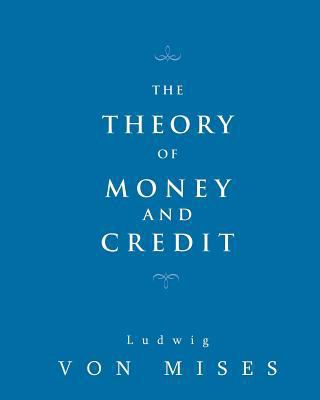 The Theory of Money and Credit 161293109X Book Cover