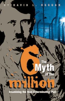 Paperback Myth of the Six Million : An Examination of the Nazi Extermination Plot Book