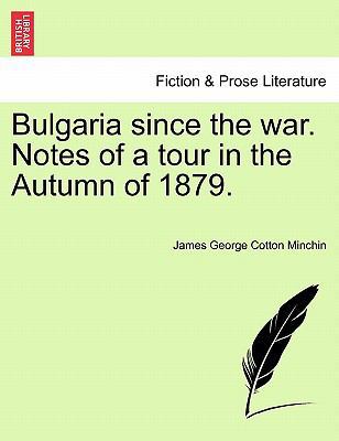 Bulgaria Since the War. Notes of a Tour in the ... 1240910614 Book Cover