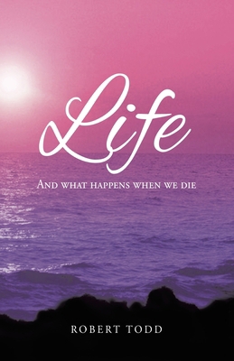 Life and What Happens When We Die 1638128480 Book Cover