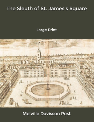 The Sleuth of St. James's Square: Large Print B085RT8DM6 Book Cover