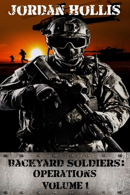 Backyard Soldiers: Operations Volume 1 B0884CRR9N Book Cover