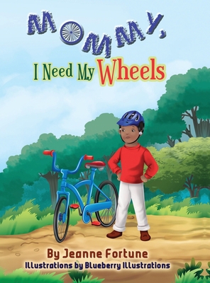 Mommy, I Need My Wheels 1735092800 Book Cover