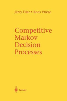 Competitive Markov Decision Processes 1461284813 Book Cover