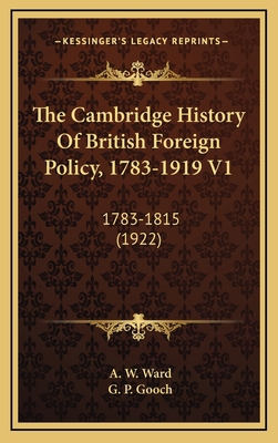 The Cambridge History Of British Foreign Policy... 1164465503 Book Cover