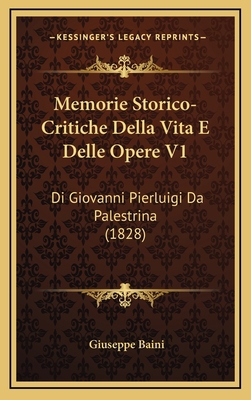 Memorie Storico-Critiche Della Vita E Delle Ope... [Italian] 1167913337 Book Cover