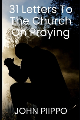 31 Letters to the Church on Praying B0BMJMRYND Book Cover