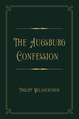 The Augsburg Confession: Gold Deluxe Edition            Book Cover