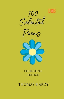 100 Selected Poems, Thomas Hardy 9394109668 Book Cover