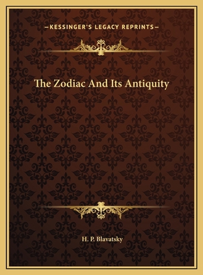 The Zodiac And Its Antiquity 1169452558 Book Cover