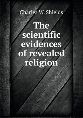 The scientific evidences of revealed religion 5518770316 Book Cover