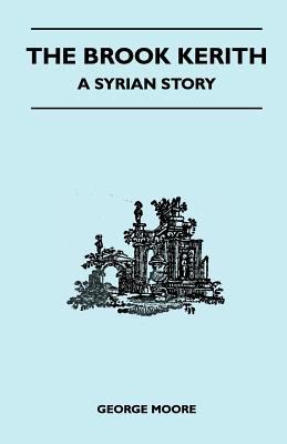 The Brook Kerith - A Syrian Story 1446540995 Book Cover