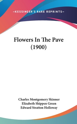 Flowers In The Pave (1900) 1120800544 Book Cover