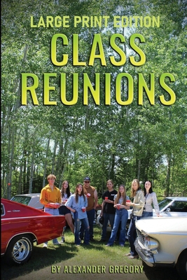 Class Reunions - Large Print edition [Large Print] B0D138J1LX Book Cover