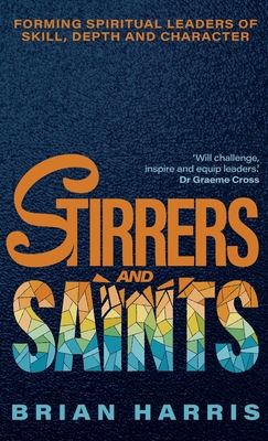 Stirrers and Saints: Forming spiritual leaders ... 1788933605 Book Cover