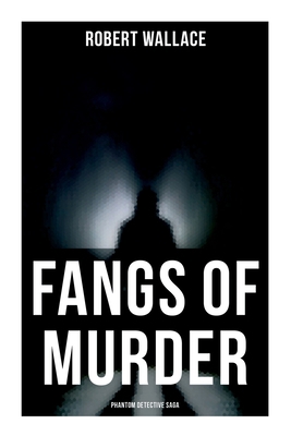 Fangs of Murder: Phantom Detective Saga 8027278767 Book Cover