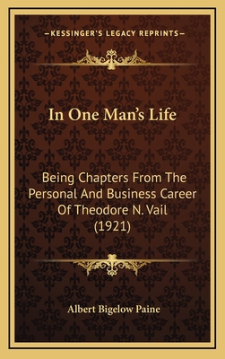 In One Man's Life: Being Chapters from the Pers... 1164393324 Book Cover